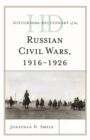 Historical Dictionary of the Russian Civil Wars, 1916-1926 - eBook