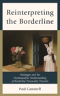Reinterpreting the Borderline : Heidegger and the Psychoanalytic Understanding of Borderline Personality Disorder - Book