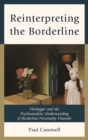 Reinterpreting the Borderline : Heidegger and the Psychoanalytic Understanding of Borderline Personality Disorder - eBook