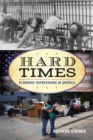 Hard Times : Economic Depressions in America - eBook