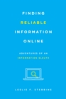 Finding Reliable Information Online : Adventures of an Information Sleuth - eBook