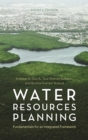 Water Resources Planning : Fundamentals for an Integrated Framework - eBook