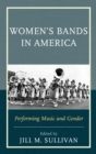 Women's Bands in America : Performing Music and Gender - eBook