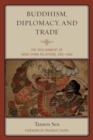 Buddhism, Diplomacy, and Trade : The Realignment of India-China Relations, 600-1400 - Book