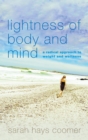 Lightness of Body and Mind : A Radical Approach to Weight and Wellness - eBook