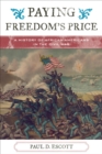 Paying Freedom's Price : A History of African Americans in the Civil War - eBook