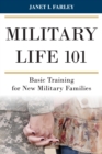 Military Life 101 : Basic Training for New Military Families - Book