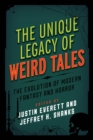 Unique Legacy of Weird Tales : The Evolution of Modern Fantasy and Horror - eBook