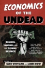 Economics of the Undead : Zombies, Vampires, and the Dismal Science - Book