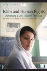 Islam and Human Rights : Advancing a U.S.-Muslim Dialogue - eBook