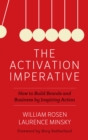 Activation Imperative : How to Build Brands and Business by Inspiring Action - eBook