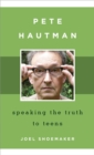Pete Hautman : Speaking the Truth to Teens - eBook