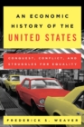 An Economic History of the United States : Conquest, Conflict, and Struggles for Equality - Book