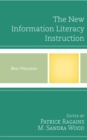 New Information Literacy Instruction : Best Practices - eBook