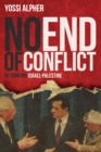 No End of Conflict : Rethinking Israel-Palestine - Book