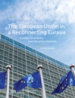 The European Union in a Reconnecting Eurasia : Foreign Economic and Security Interests - eBook