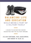 Balancing Life and Education While Being a Part of a Military Family : A Guide to Navigating Higher Education for the Military Spouse - Book