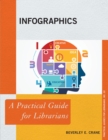 Infographics : A Practical Guide for Librarians - eBook