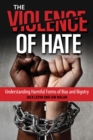 The Violence of Hate : Understanding Harmful Forms of Bias and Bigotry - eBook