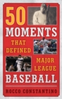 50 Moments That Defined Major League Baseball - eBook