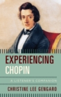 Experiencing Chopin : A Listener's Companion - Book