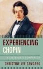 Experiencing Chopin : A Listener's Companion - eBook