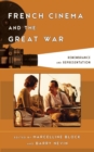 French Cinema and the Great War : Remembrance and Representation - Book