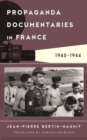 Propaganda Documentaries in France : 1940-1944 - Book