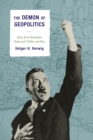 The Demon of Geopolitics : How Karl Haushofer "Educated" Hitler and Hess - eBook