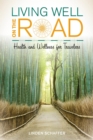 Living Well on the Road : Health and Wellness for Travelers - eBook