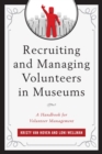 Recruiting and Managing Volunteers in Museums : A Handbook for Volunteer Management - eBook
