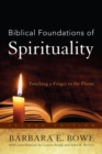 Biblical Foundations of Spirituality : Touching a Finger to the Flame - eBook