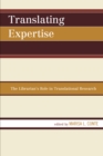 Translating Expertise : The Librarian's Role in Translational Research - eBook