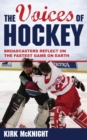 Voices of Hockey : Broadcasters Reflect on the Fastest Game on Earth - eBook