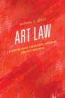 Art Law : A Concise Guide for Artists, Curators, and Art Educators - eBook
