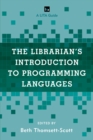 The Librarian's Introduction to Programming Languages : A LITA Guide - Book