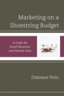 Marketing on a Shoestring Budget : A Guide for Small Museums and Historic Sites - eBook