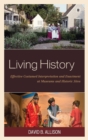 Living History : Effective Costumed Interpretation and Enactment at Museums and Historic Sites - Book