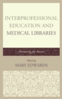 Interprofessional Education and Medical Libraries : Partnering for Success - eBook