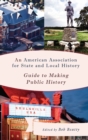 American Association for State and Local History Guide to Making Public History - eBook
