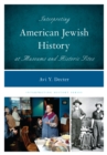 Interpreting American Jewish History at Museums and Historic Sites - Book