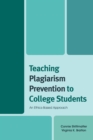 Teaching Plagiarism Prevention to College Students : An Ethics-Based Approach - Book