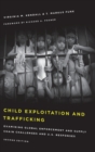 Child Exploitation and Trafficking : Examining Global Enforcement and Supply Chain Challenges and U.S. Responses - Book