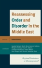 Reassessing Order and Disorder in the Middle East : Regional Imbalance or Disintegration? - Book