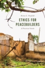 Ethics for Peacebuilders : A Practical Guide - eBook
