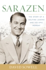 Sarazen : The Story of a Golfing Legend and His Epic Moment - eBook