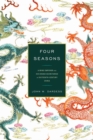 Four Seasons : A Ming Emperor and His Grand Secretaries in Sixteenth-Century China - Book