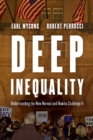Deep Inequality : Understanding the New Normal and How to Challenge It - Book