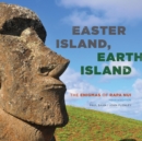Easter Island, Earth Island : The Enigmas of Rapa Nui - eBook