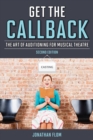 Get the Callback : The Art of Auditioning for Musical Theatre - Book